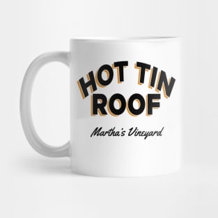 Hot Tin Roof.  Martha's Vineyard Mug